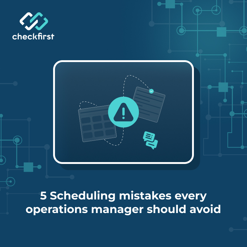 5 scheduling mistakes in operations every operations manager should avoid