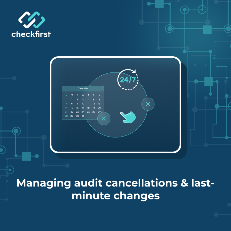 How to handle last-minute audit schedule changes and cancellations?