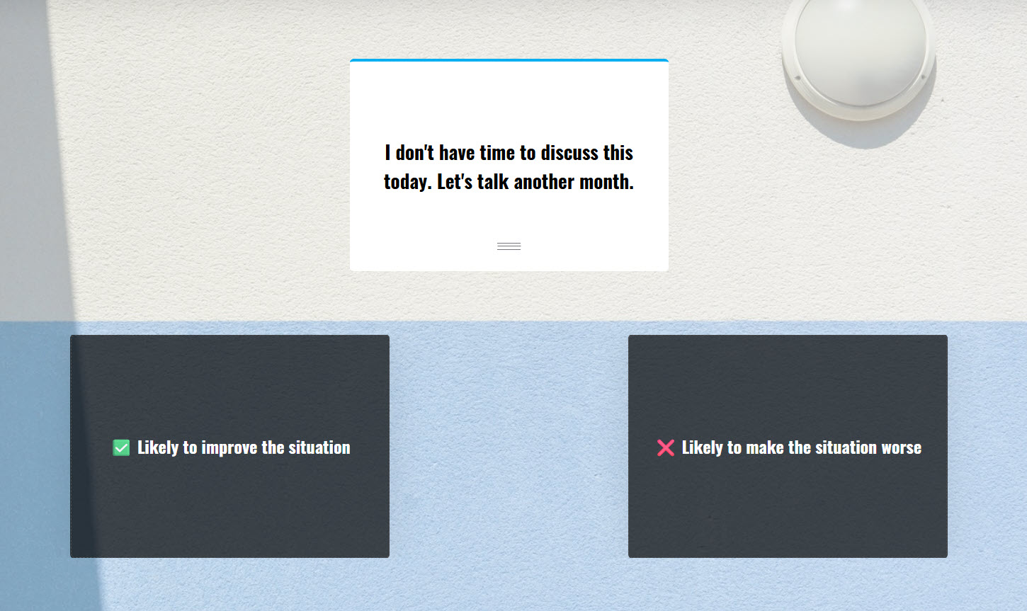 Sorting activity where the user is asked to place a card suggesting a joint review of priorities on either “Likely to improve the situation” or “Likely to make the situation worse”.