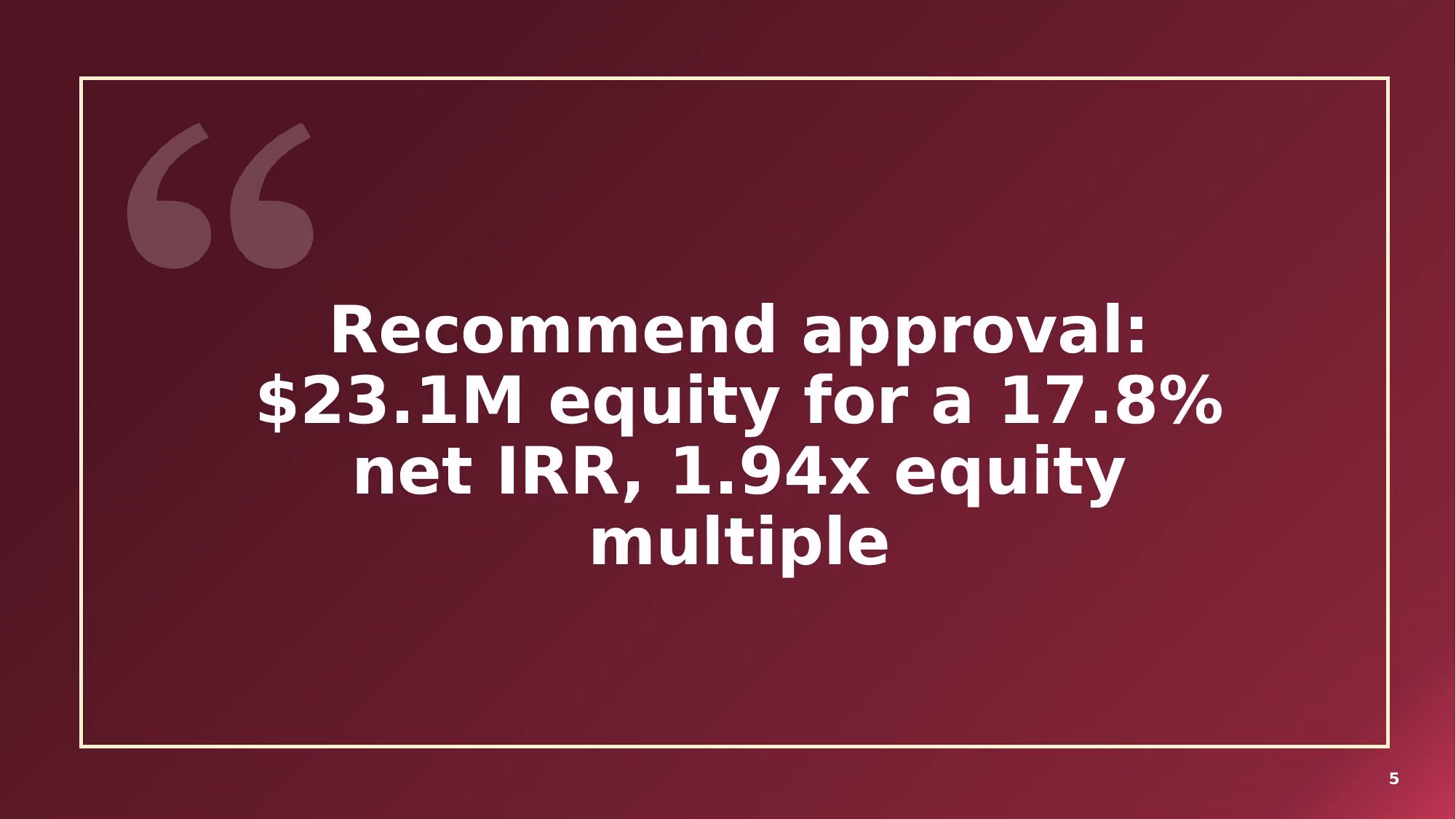 Investment Committee Memorandum - Slide 05