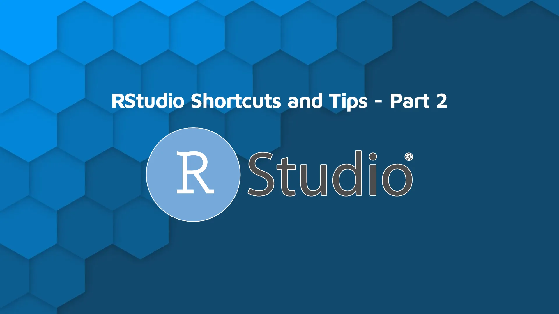 RStudio IDE Tips and Tricks - Shortcuts You Must Know (Part 2)