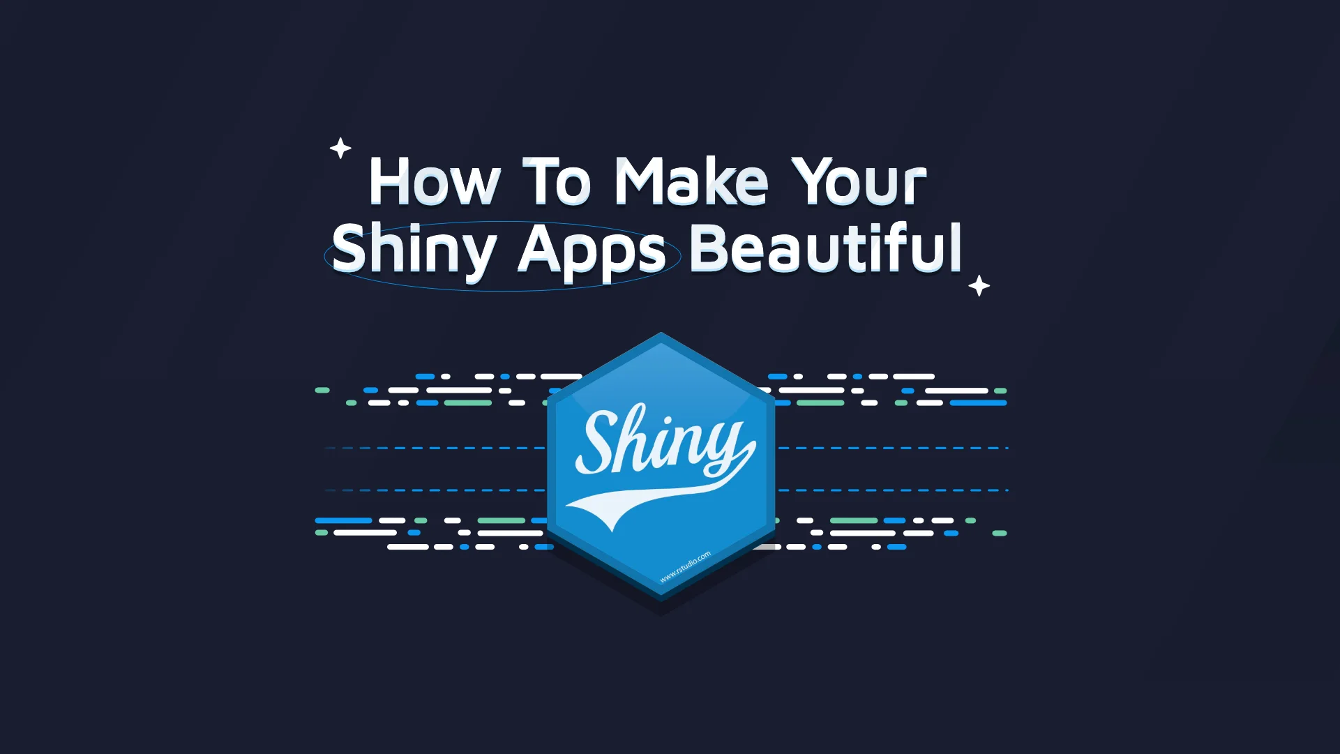 How to Make Your Shiny App Beautiful