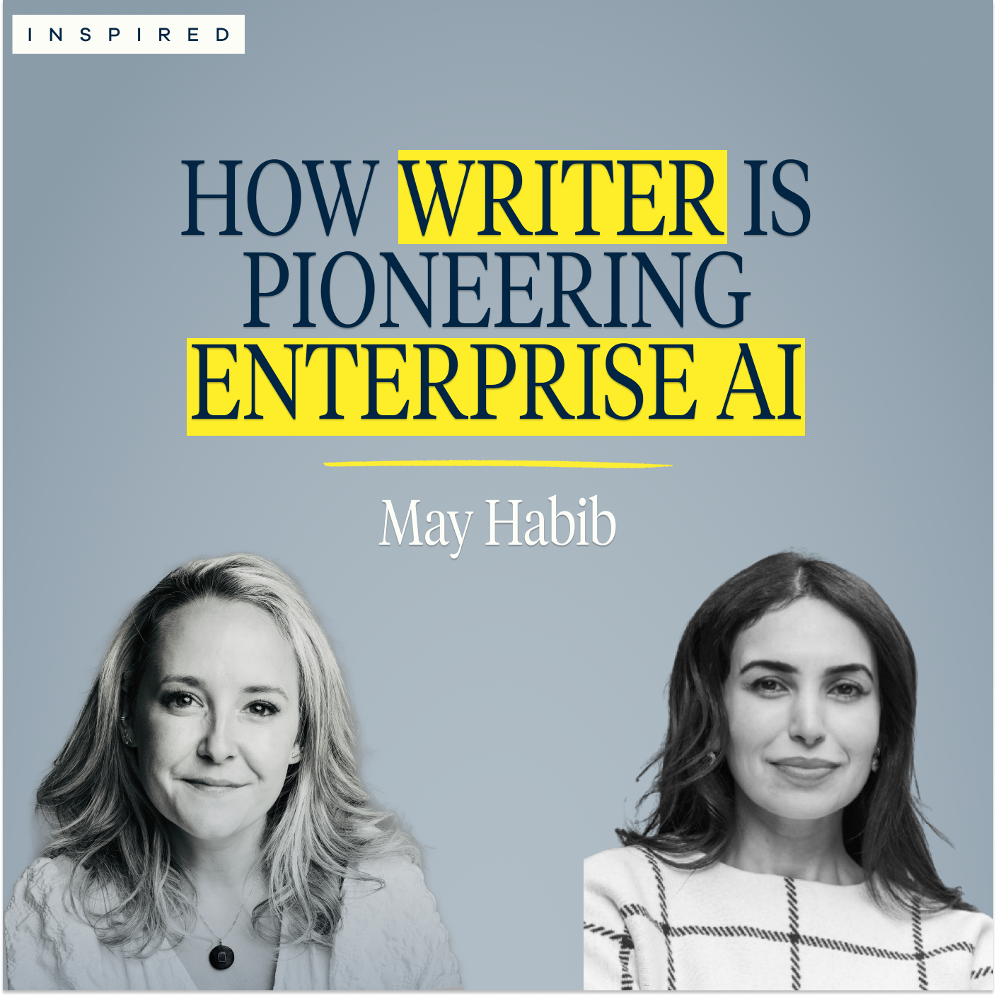 May Habib on Building Writer into a $2B+ Enterprise AI Platform