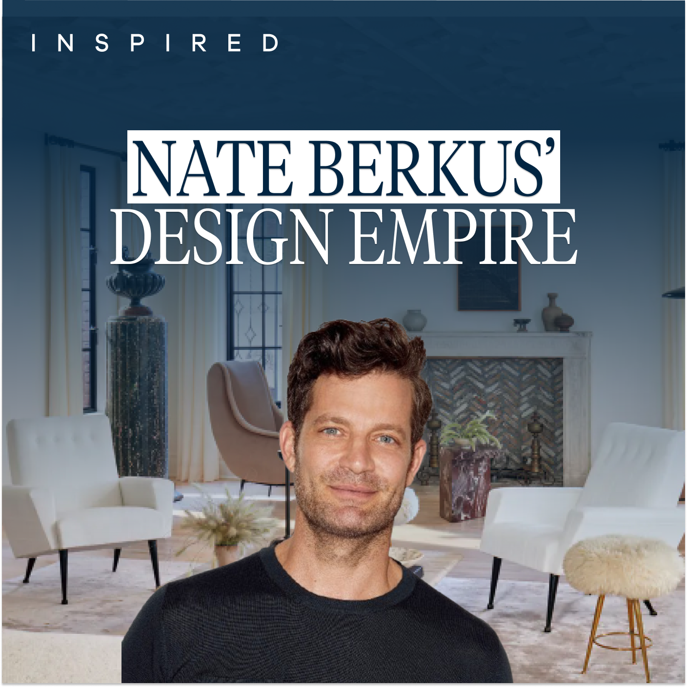 Nate Berkus on What It Takes to Become the Best at Your Craft