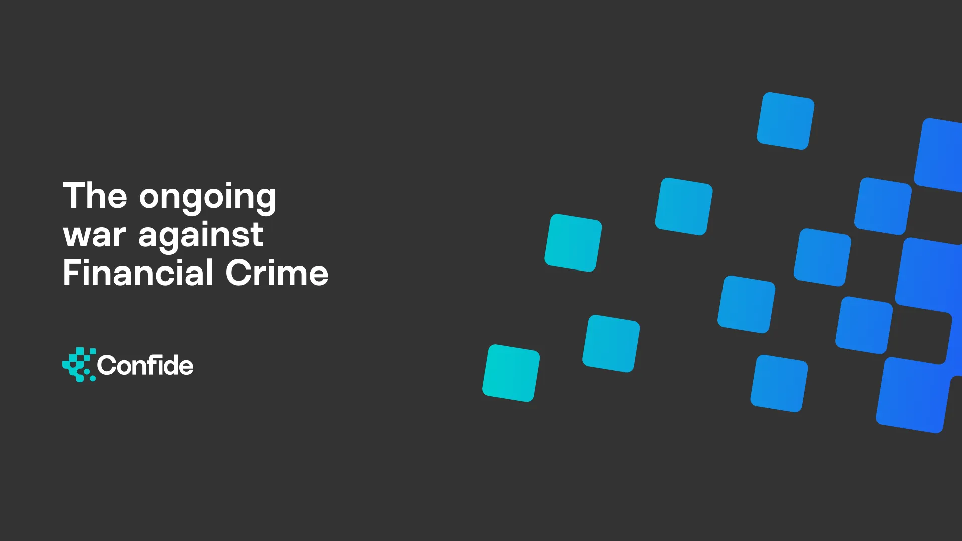 The ongoing war against Financial Crime