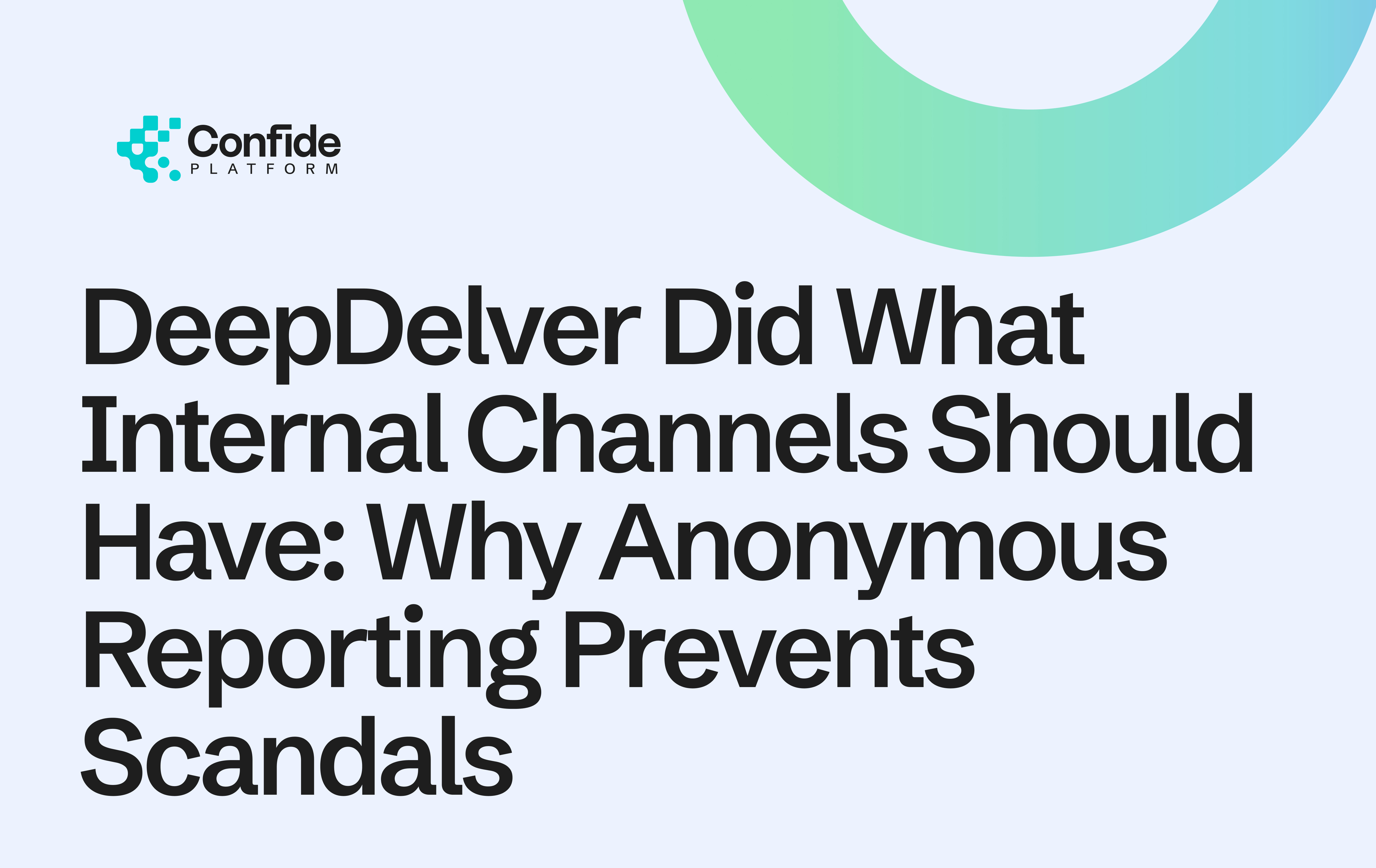 DeepDelver Did What Internal Channels Should Have: Why Anonymous Reporting Prevents Scandals