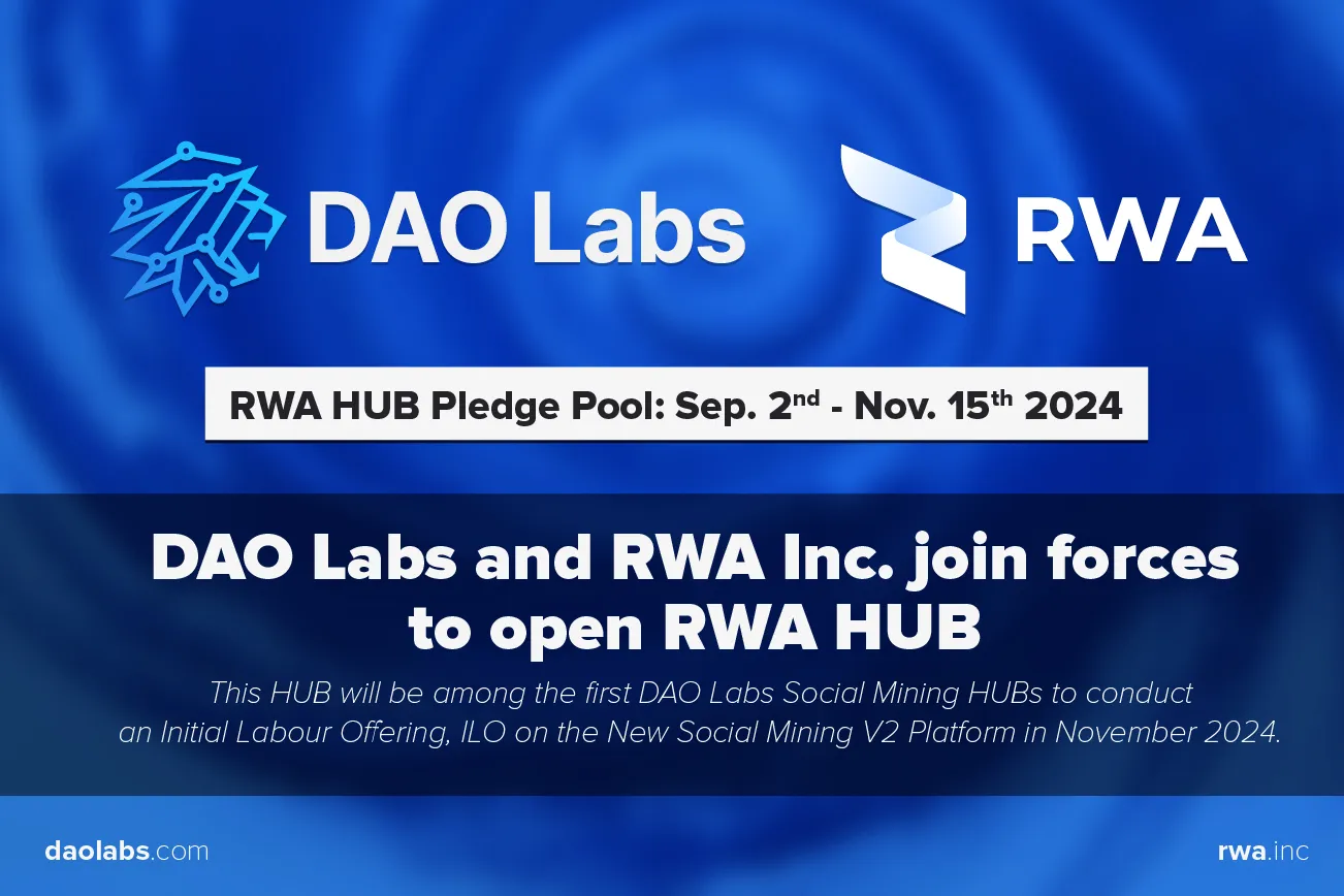 DAO Labs & RWA announce the Launch of RWA HUB - Social Mining V1