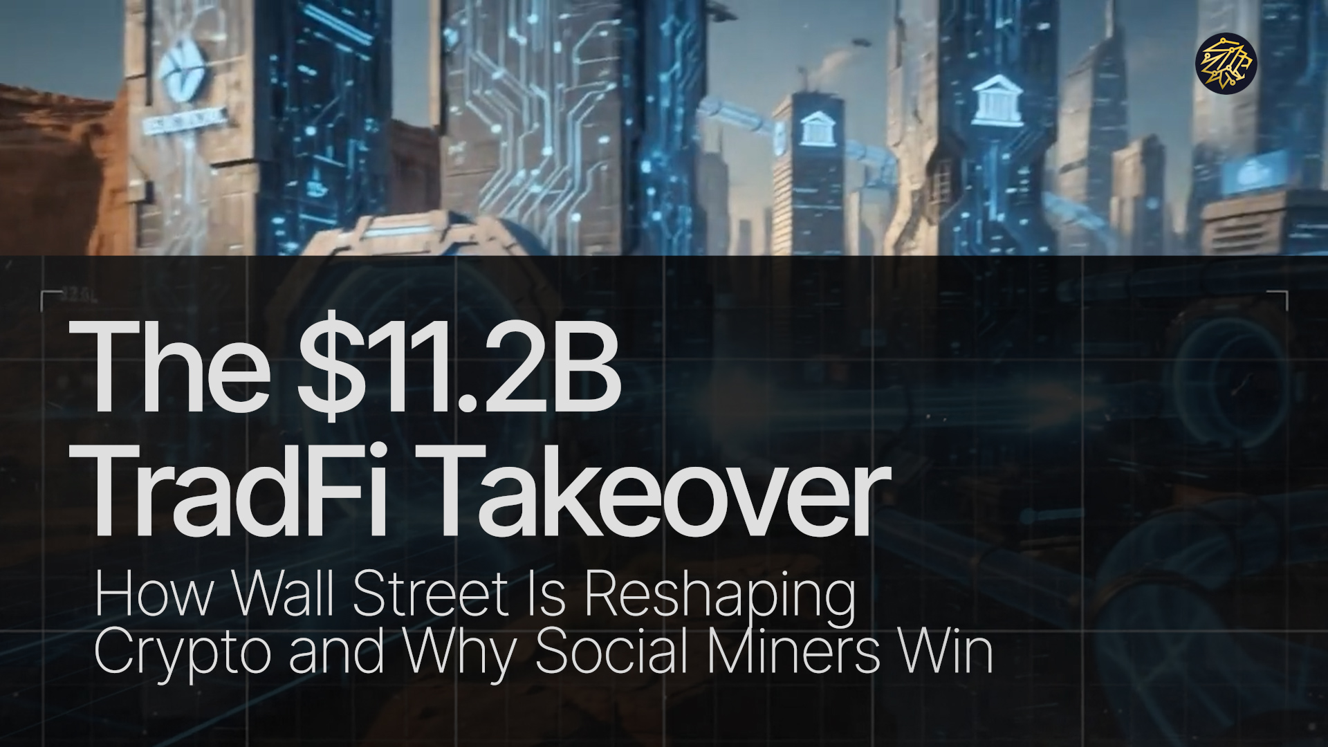 The $11.2B TradFi Takeover: How Wall Street Is Reshaping Crypto