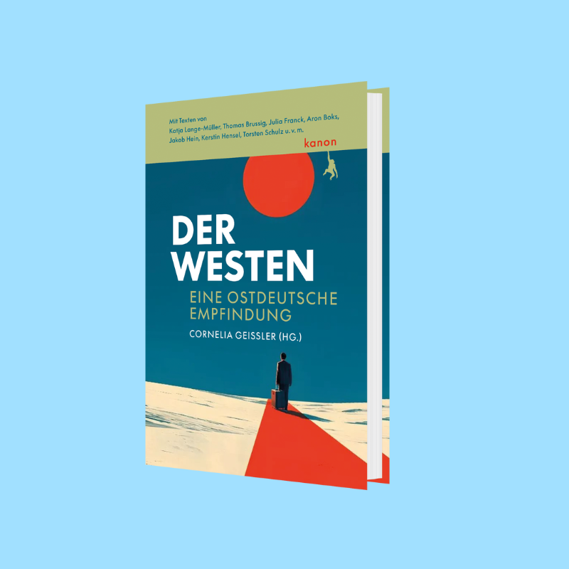 Buchcover "Der Westen. Eine ostdeutsche Empfindung"