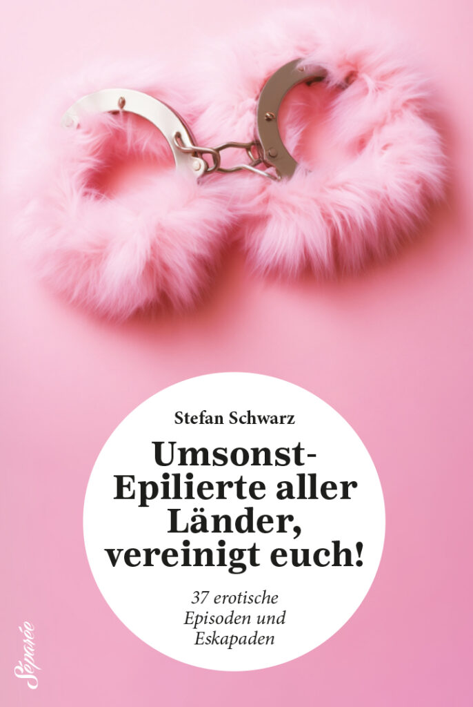 Buchcover "Umsonst-Epilierte aller Länder, vereinigt euch!