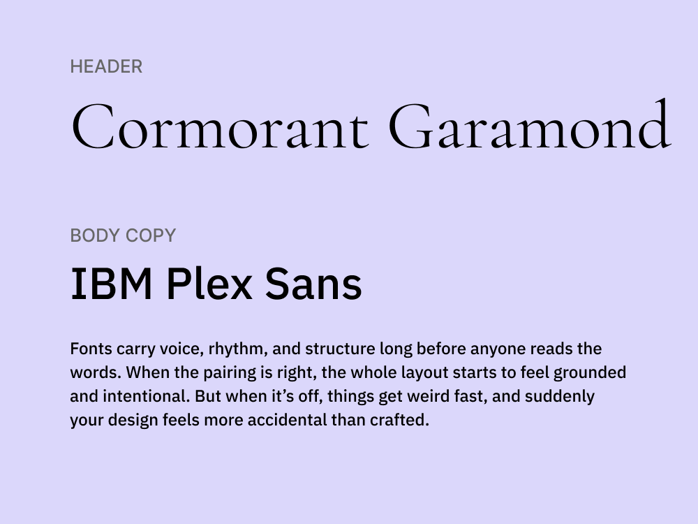 IBM Plex Sans + Cormorant Garamond