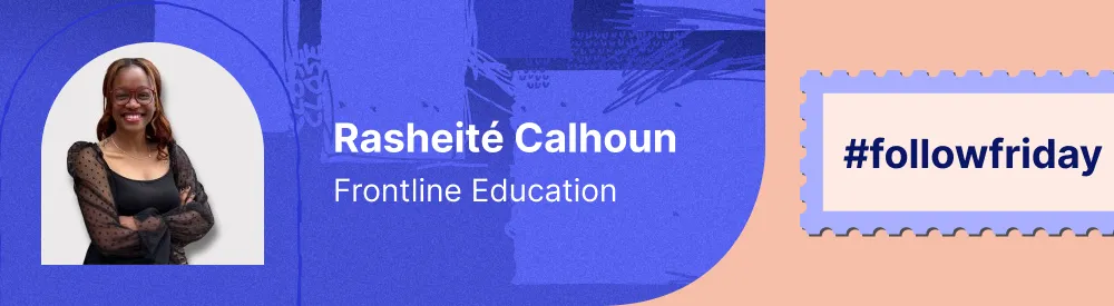 An image of Rasheite Calhoun from LinkedIn with the caption #followfriday