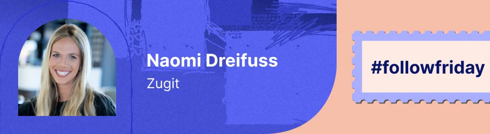 An image of Naomi Dreifuss from LinkedIn with the caption #followfriday