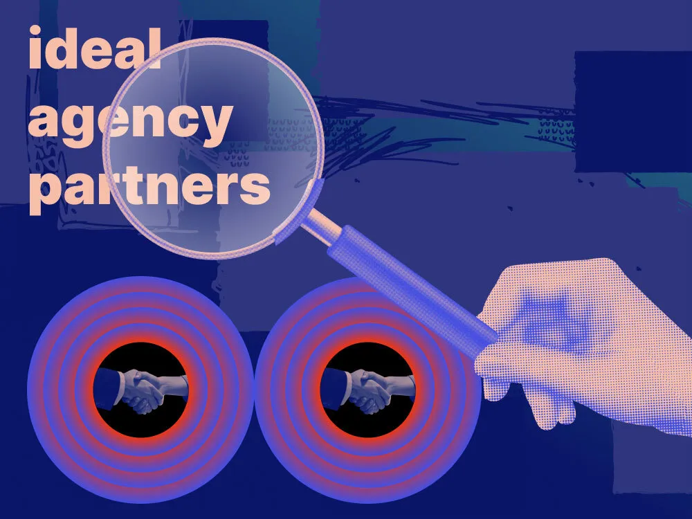 A hand with a magnifying glass over text that says "ideal agency partners"
