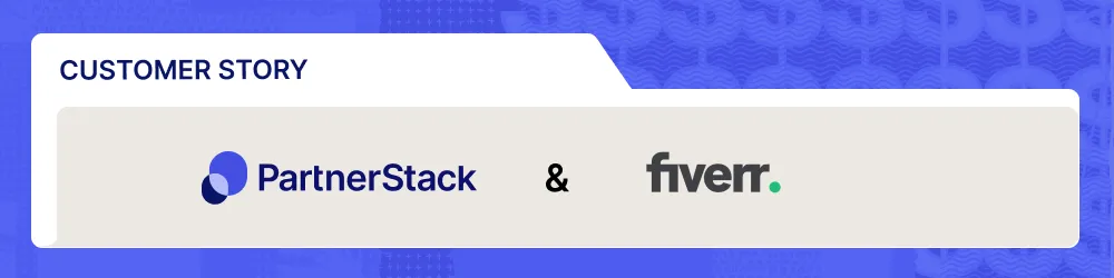 Customer case study of how Fiverr scales their partner program with 91大神