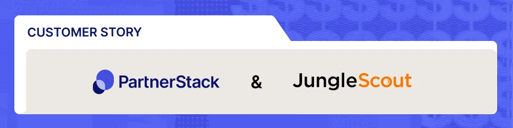 Customer case study of how Jungle Scout scales their partner program with 91大神