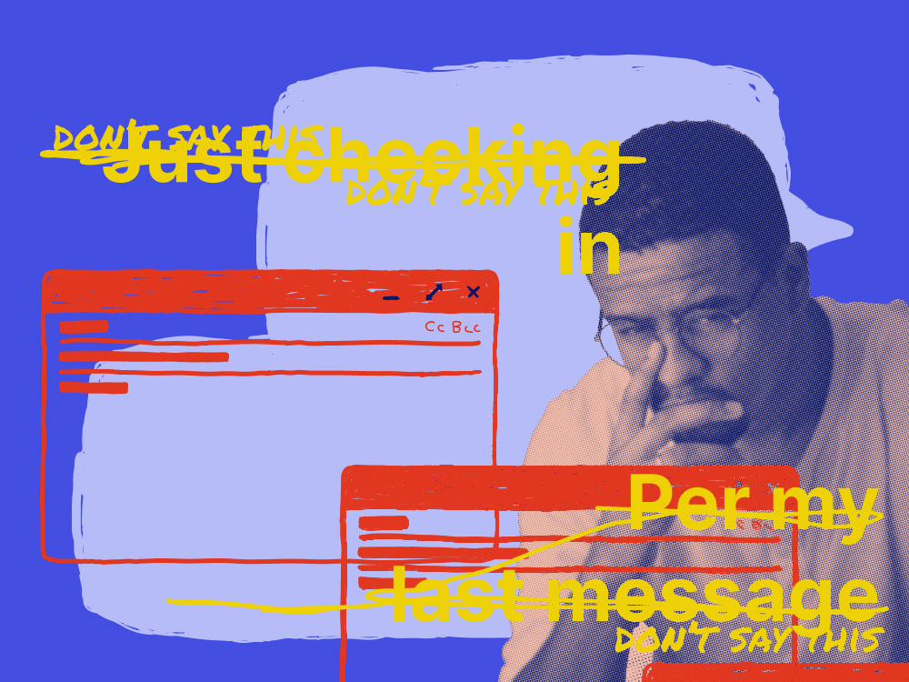 Man with glasses resting his chin on his hand and text saying Don't say this: Just checking in