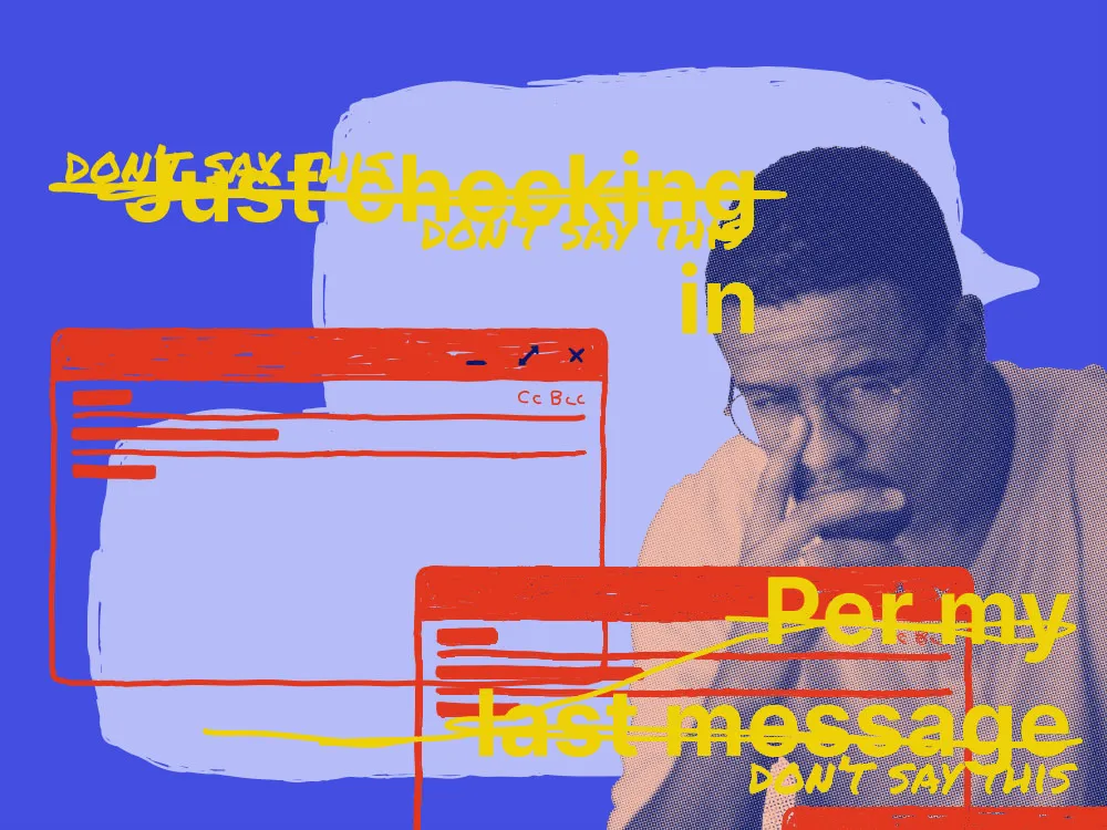 Man with glasses resting his chin on his hand and text saying Don't say this: Just checking in