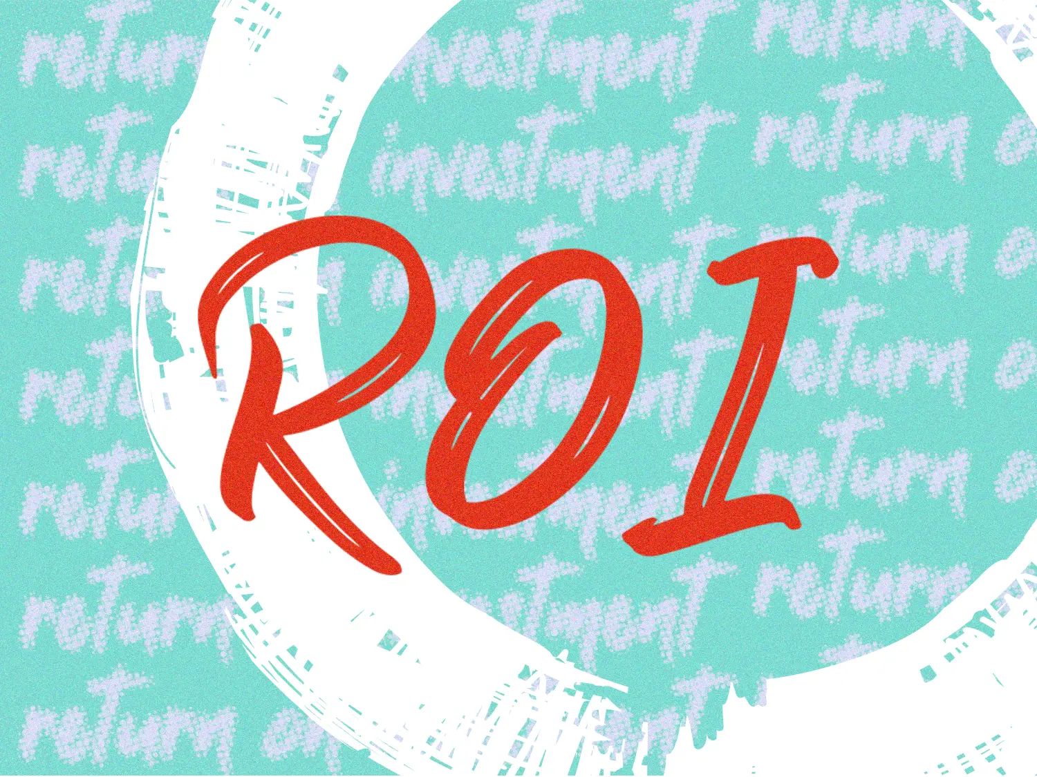 The word "ROI" in bright red against an abstract background with "return on investment" repeating..