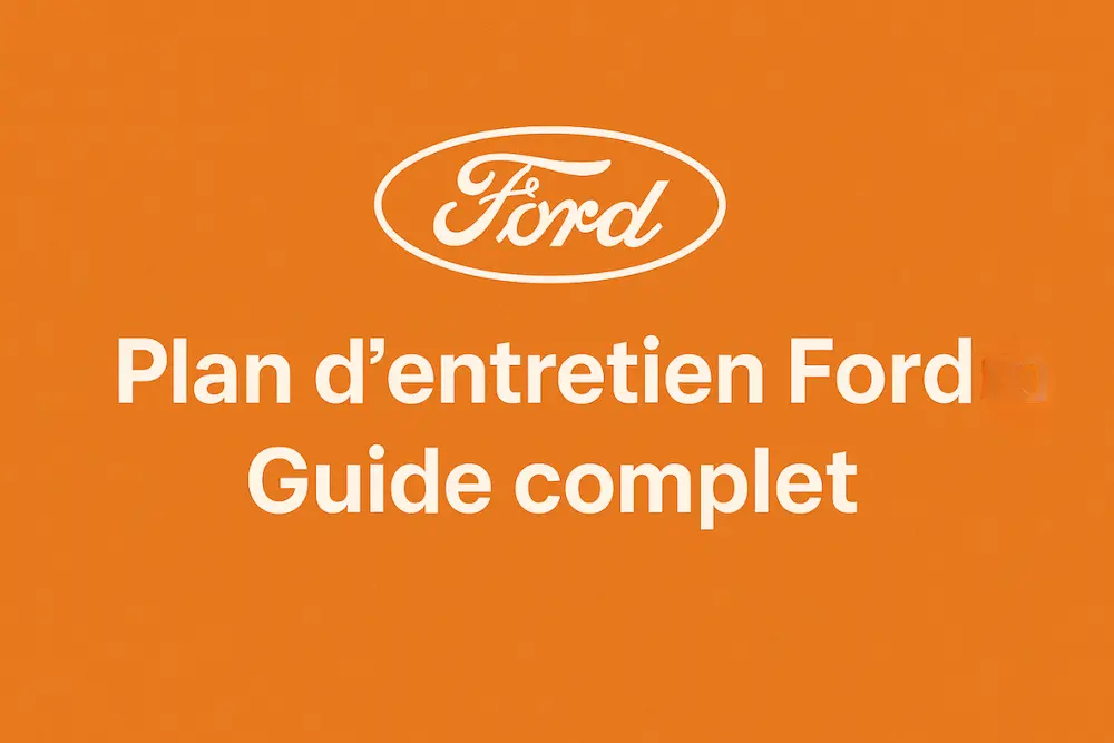 Plan d'entretien Ford : le guide complet