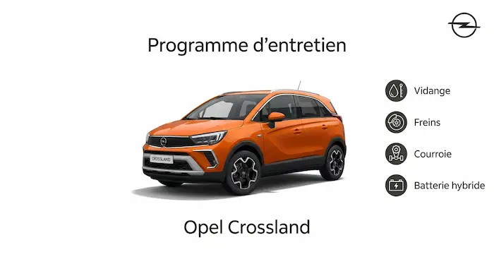 Plan d'entretien Opel Crossland Diesel, Essence - Guide complet
