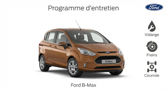 Plan d'entretien Ford B-Max Essence, Diesel - Guide complet