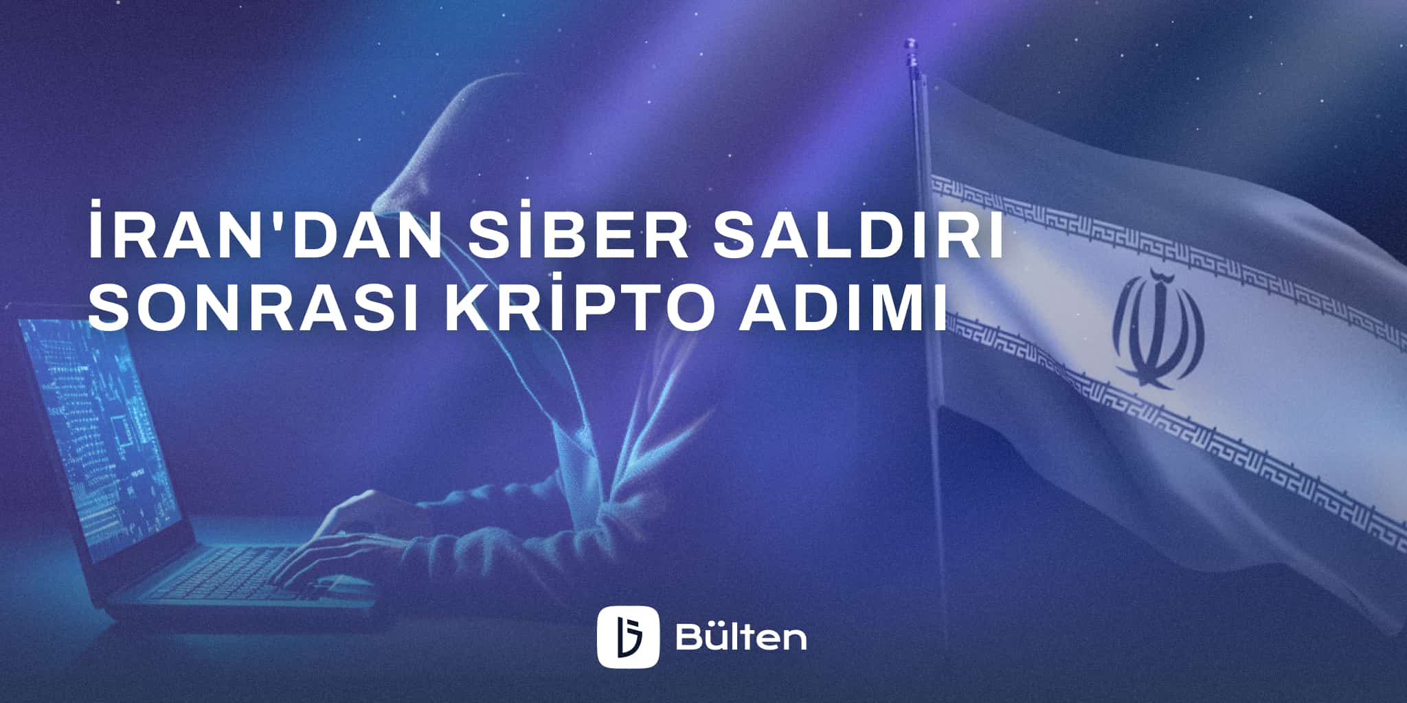 İran'dan Siber Saldırı Sonrası Kripto Adımı
