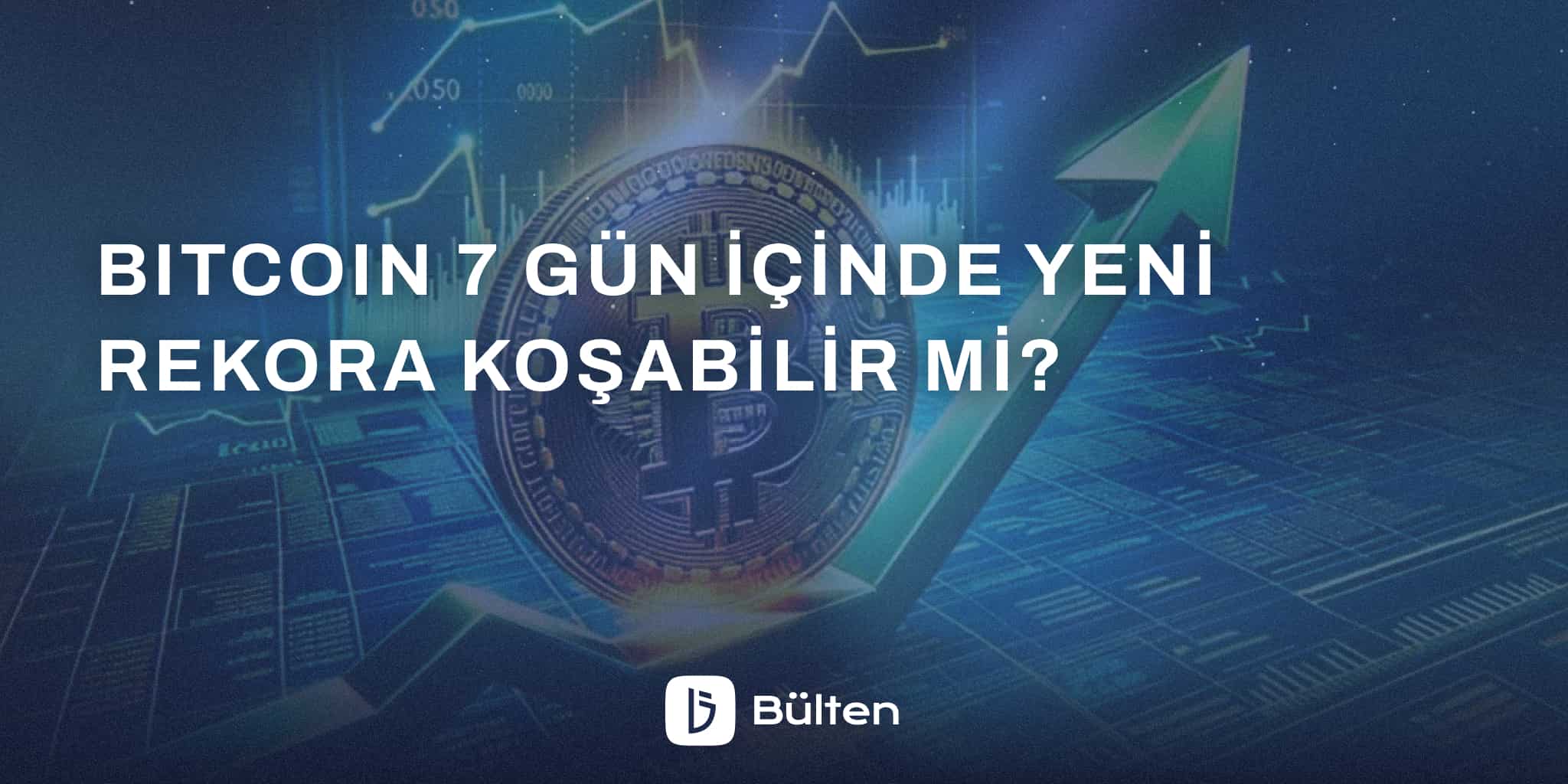 Bitcoin 7 Gün İçinde Yeni Rekora Koşabilir mi?