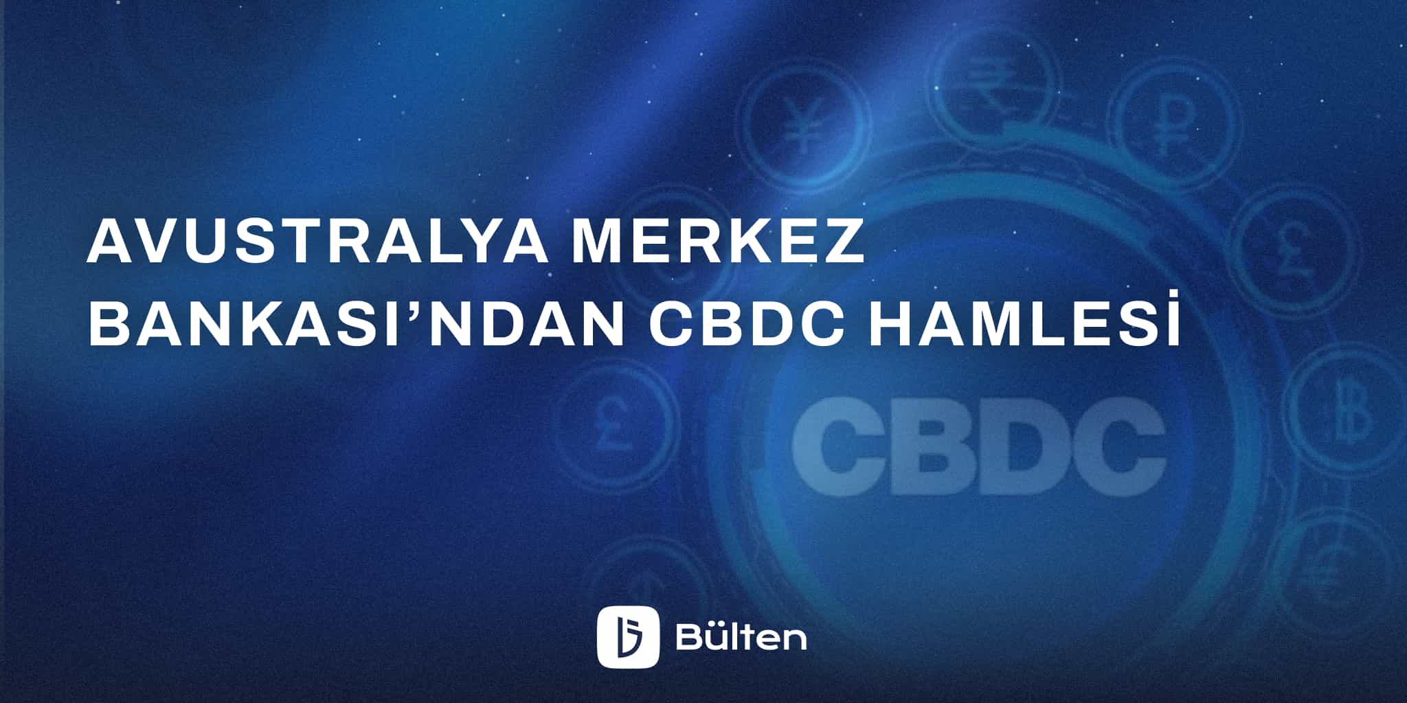 Avustralya Merkez Bankası’ndan CBDC Hamlesi 
