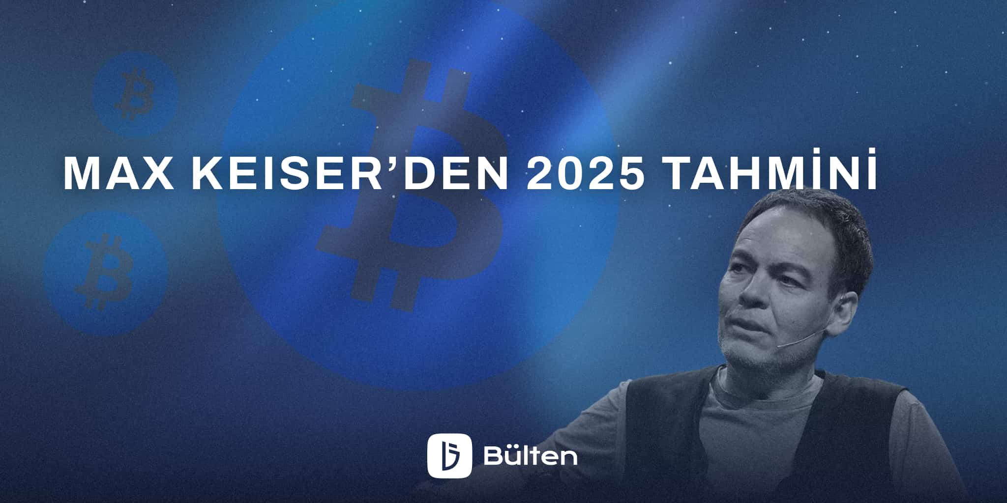 Max Keiser’den 2025 Tahmini