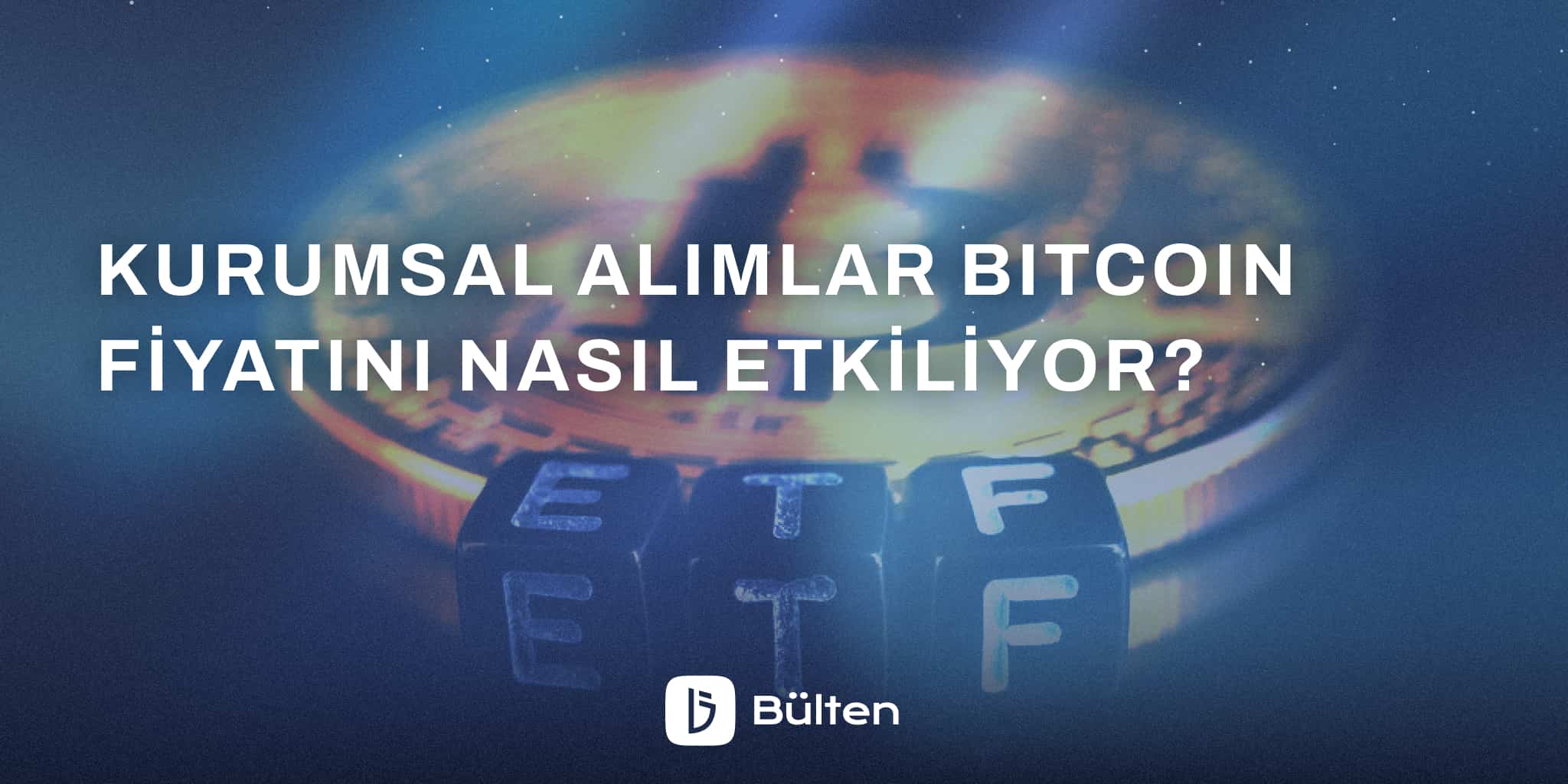 Kurumsal Alımlar Bitcoin Fiyatını Nasıl Etkiliyor?