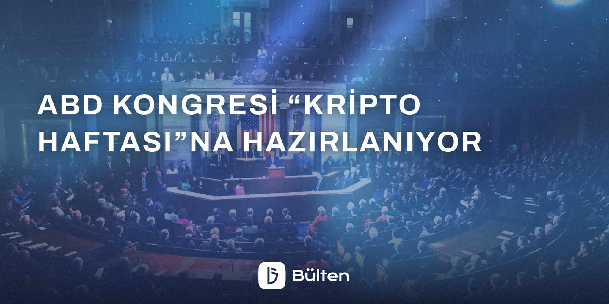 ABD Kongresi “Kripto Haftası”na Hazırlanıyor