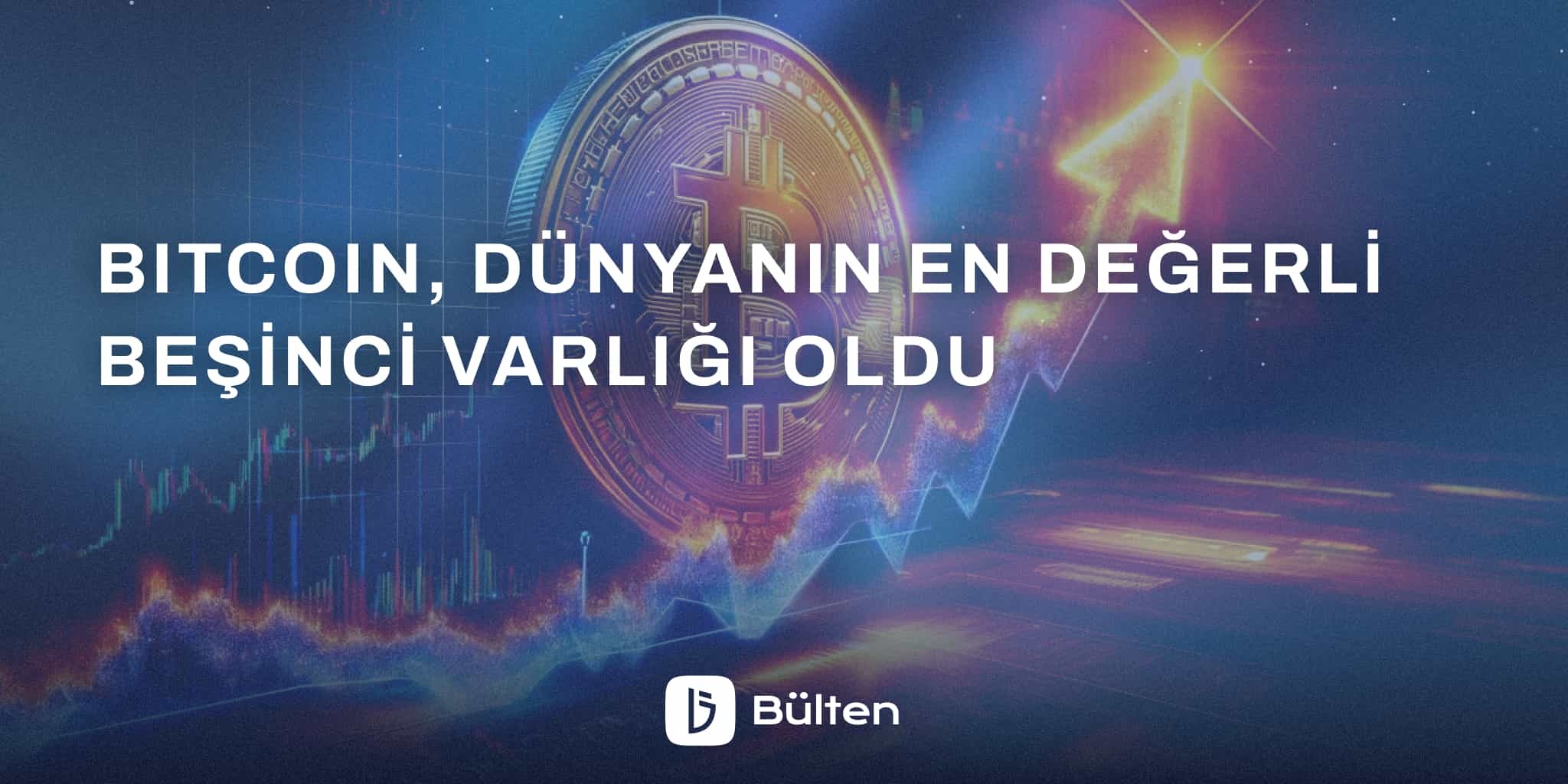 Bitcoin, Dünyanın En Değerli Beşinci Varlığı Oldu