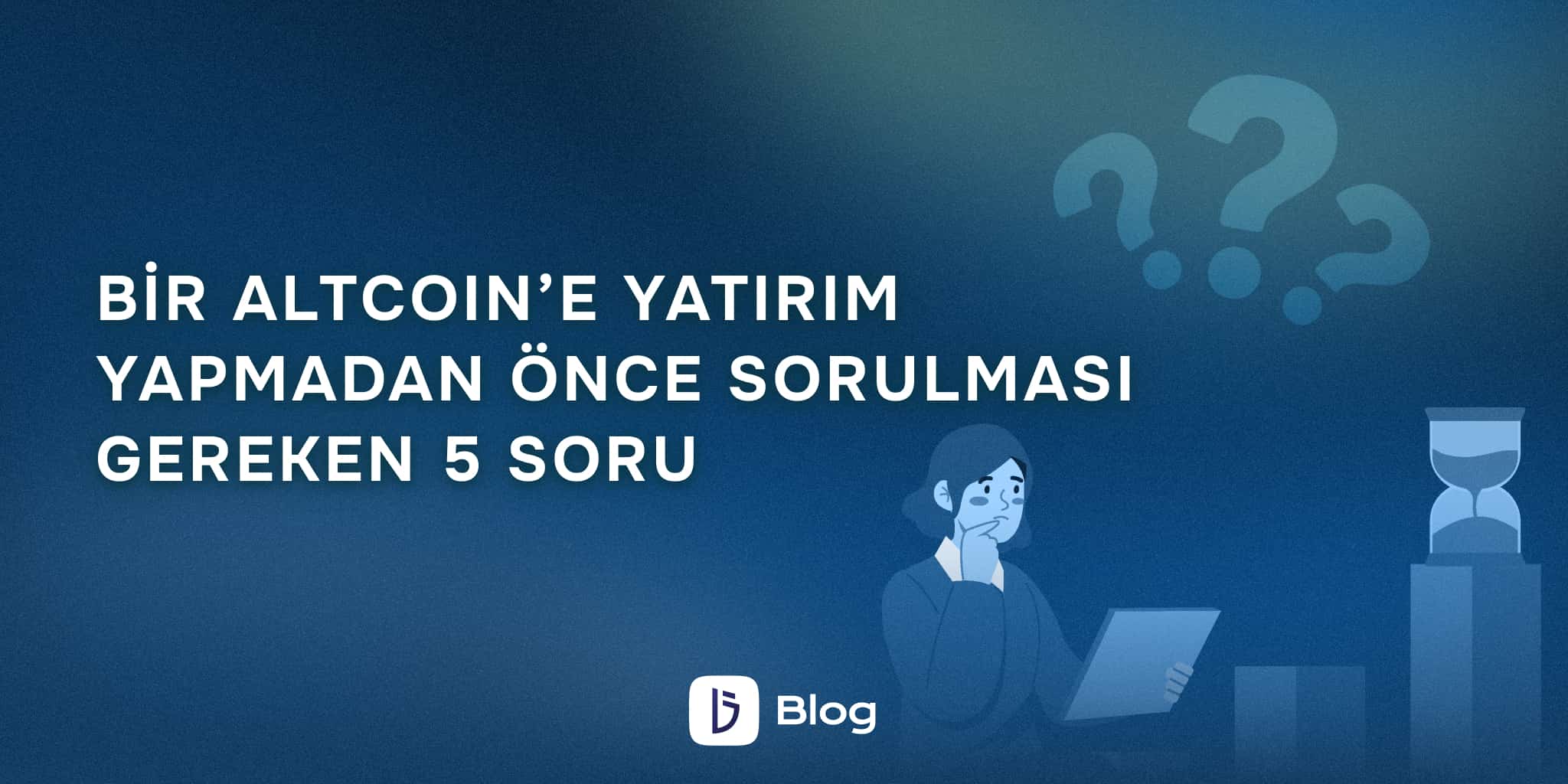 Bir Altcoin’e Yatırım Yapmadan Önce Sorulması Gereken 5 Soru
