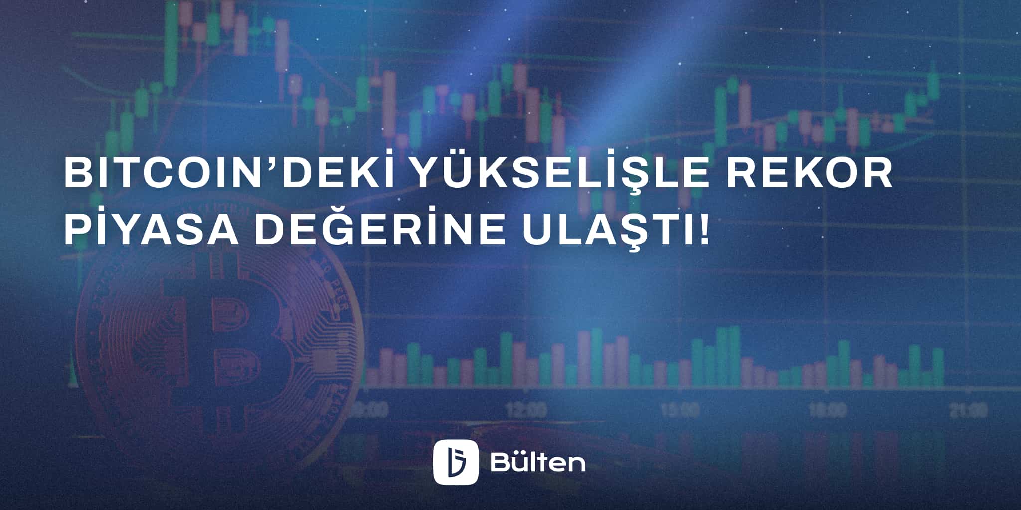 Bitcoin’deki Yükselişle Rekor Piyasa Değerine Ulaştı!