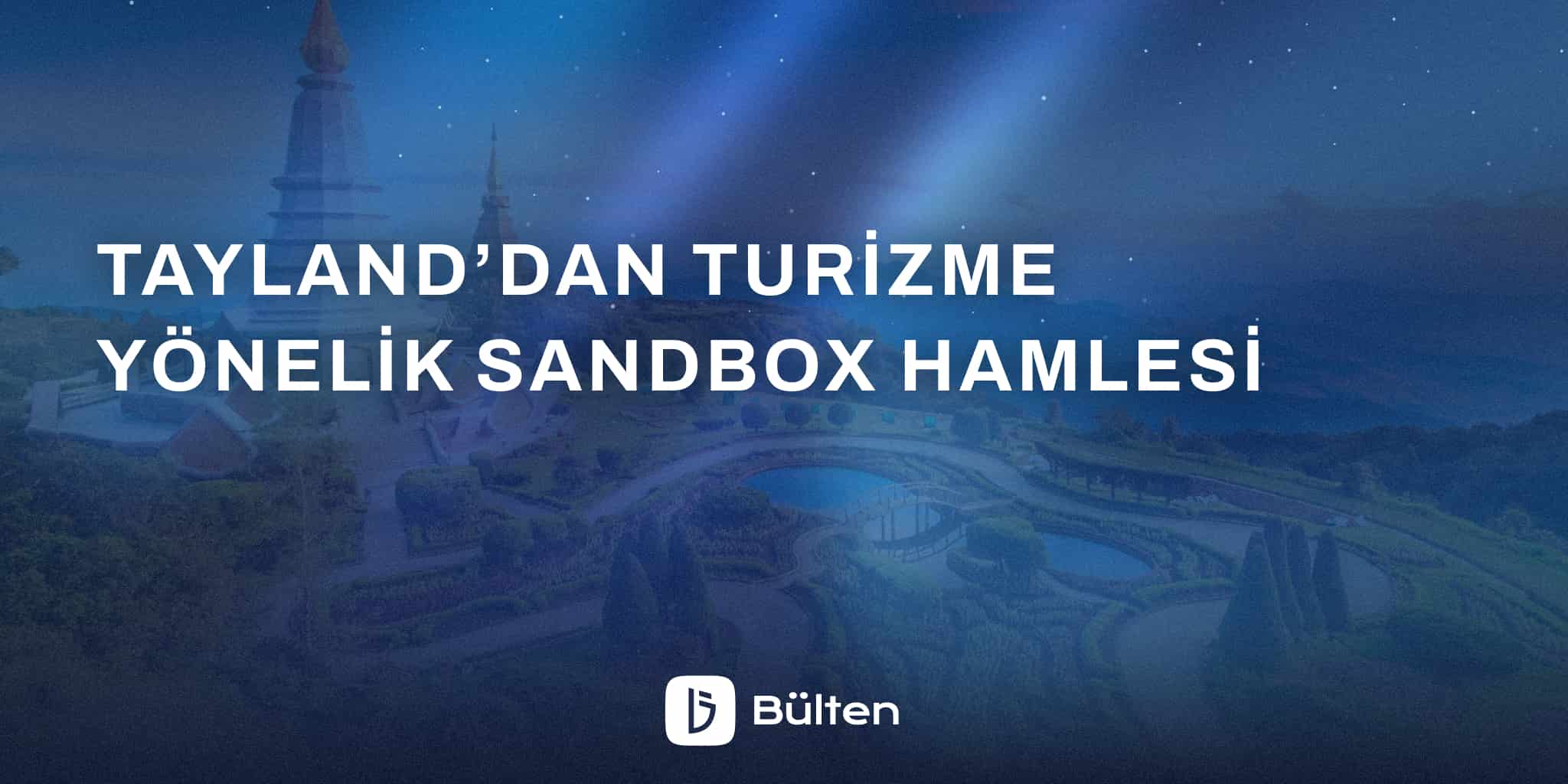 Tayland’dan Turizme Yönelik Sandbox Hamlesi