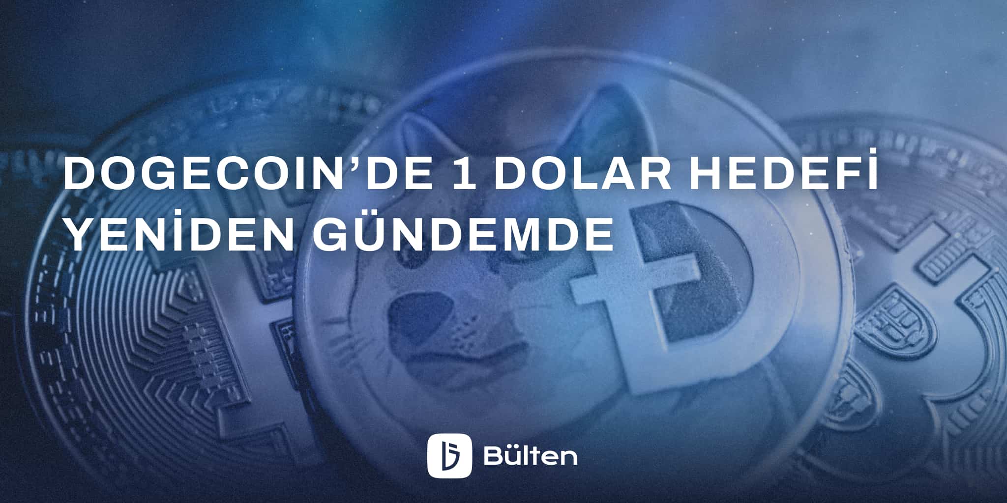 Dogecoin’de 1 Dolar Hedefi Yeniden Gündemde