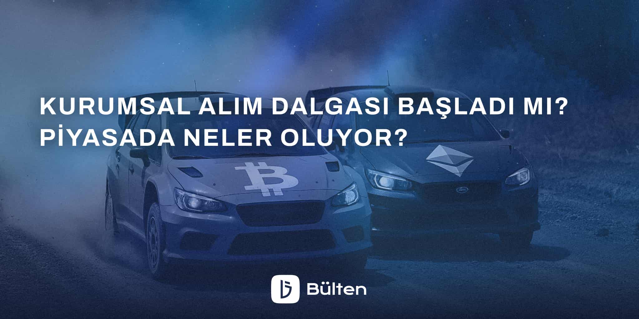Kurumsal Alım Dalgası Başladı mı? Piyasada Neler Oluyor? 