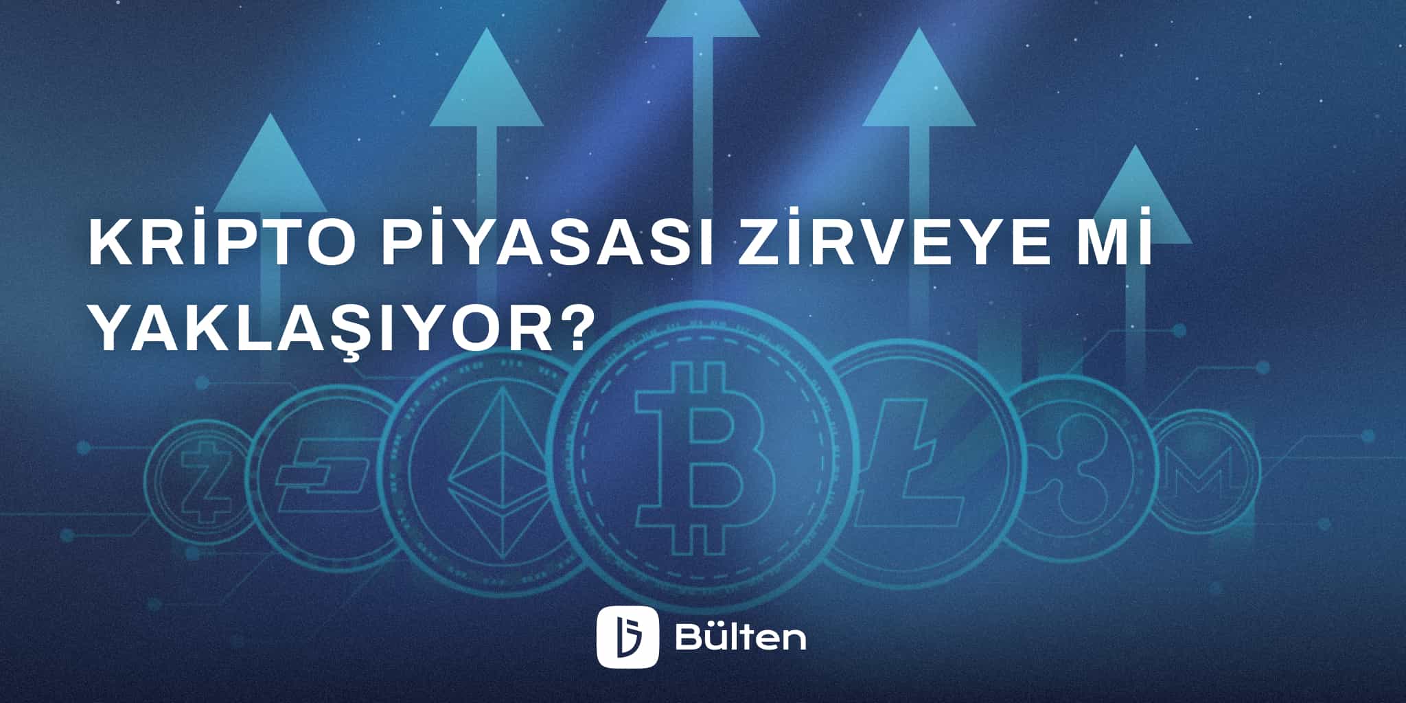 Kripto Piyasası Zirveye mi Yaklaşıyor?