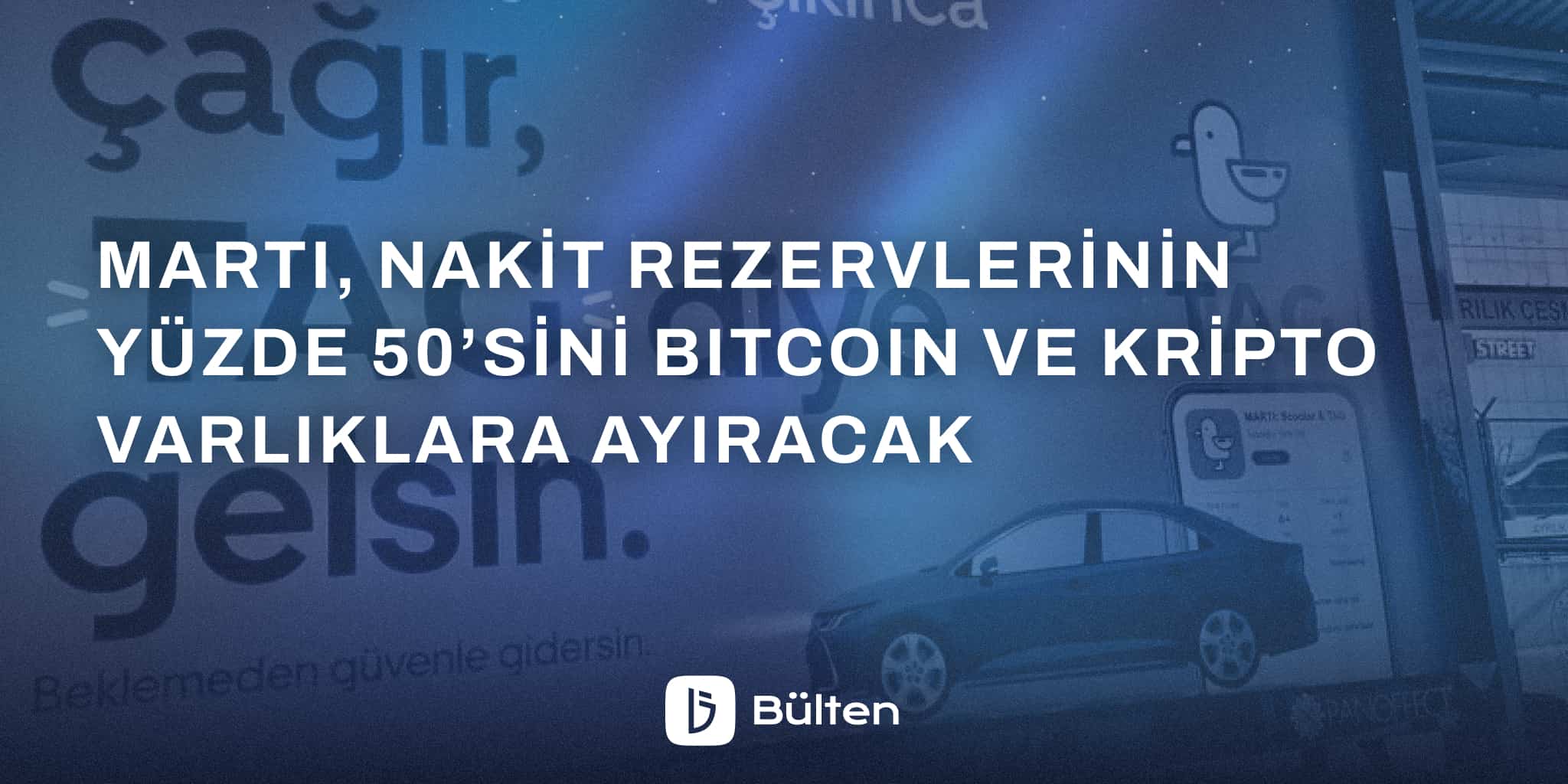Marti, Nakit Rezervlerinin Yüzde 50’sini Bitcoin ve Kripto Varlıklara Ayıracak