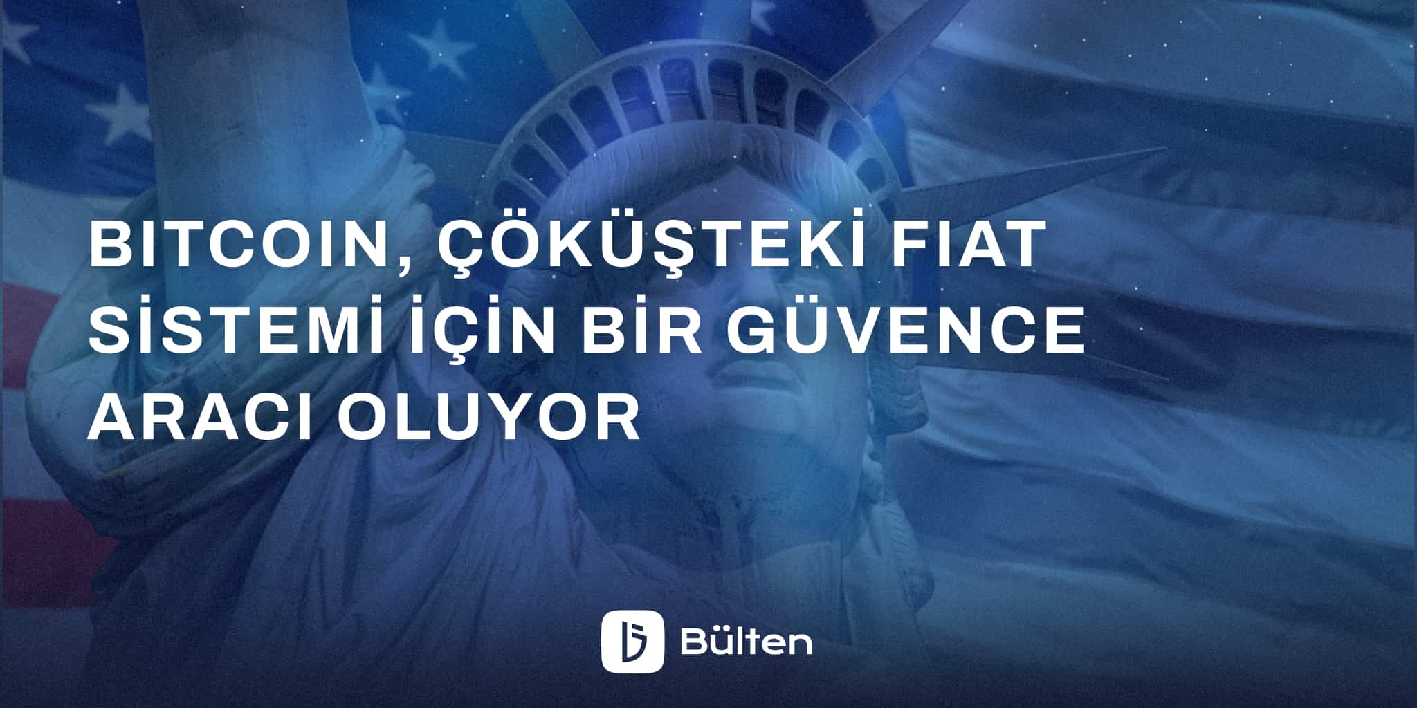 Bitcoin, Çöküşteki Fiat Sistemi İçin Bir Güvence Aracı Oluyor