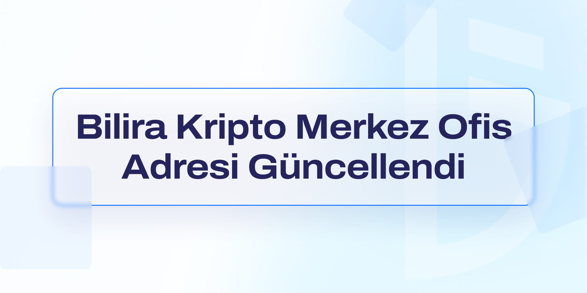 Bilira Kripto Merkez Ofis Adresi Güncellendi