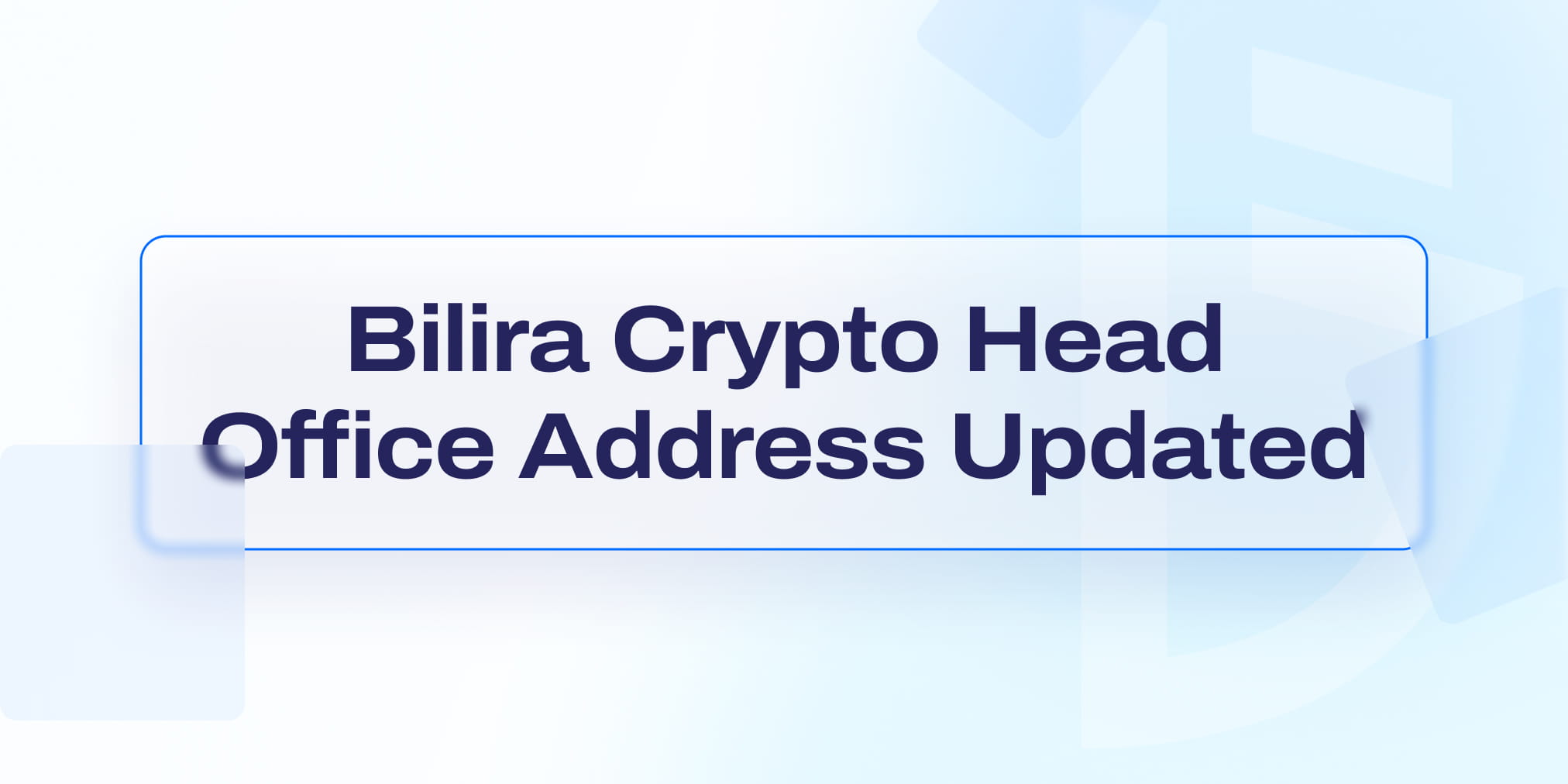 Bilira Crypto Head Office Address Updated