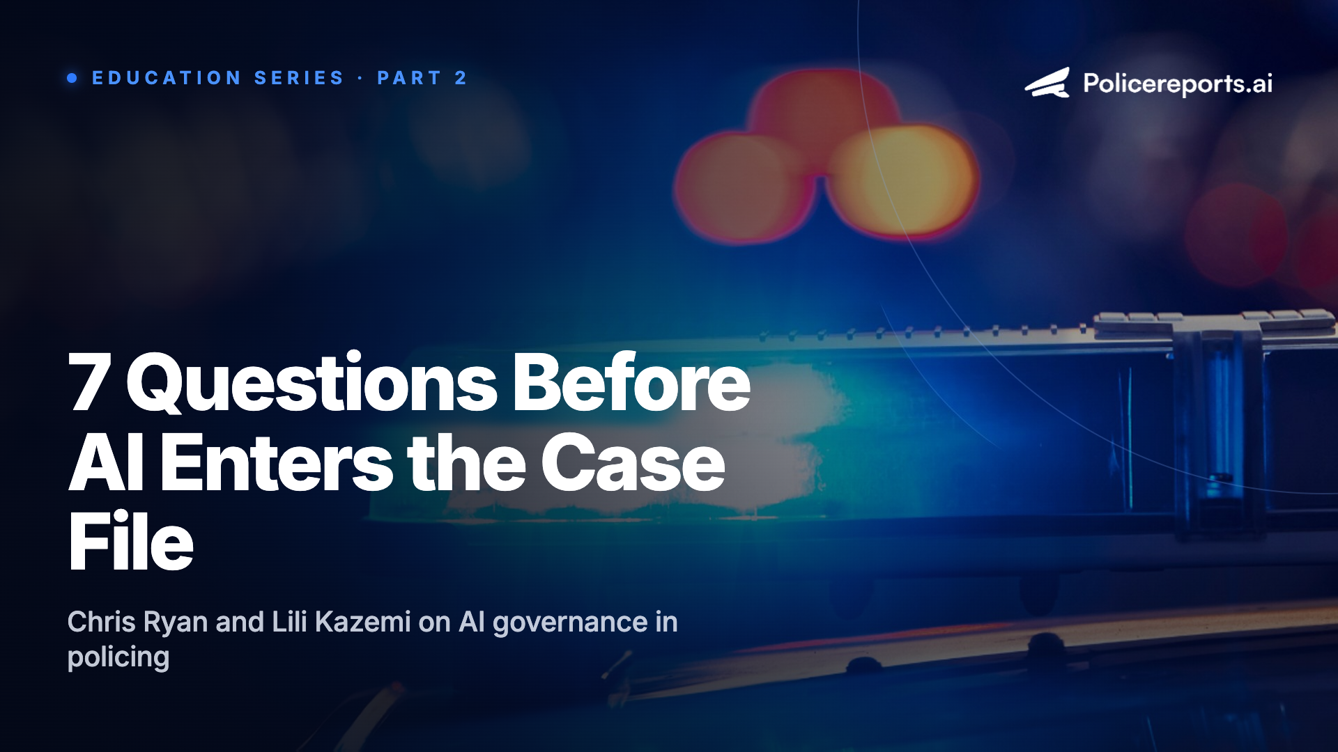 7 Questions Every Police Chief Should Ask Before AI Enters the Case File