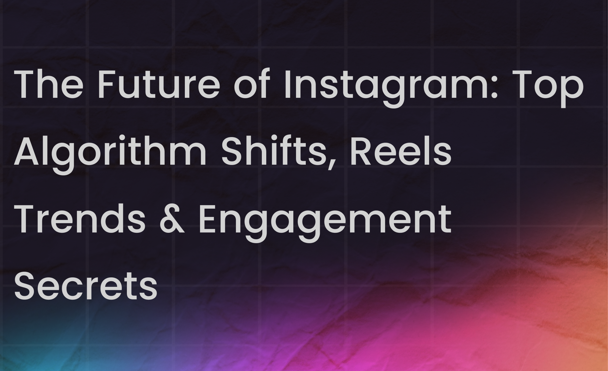 Instagram Marketing in 2025: The Complete Guide to Form Your Strategy + Best Practices 
