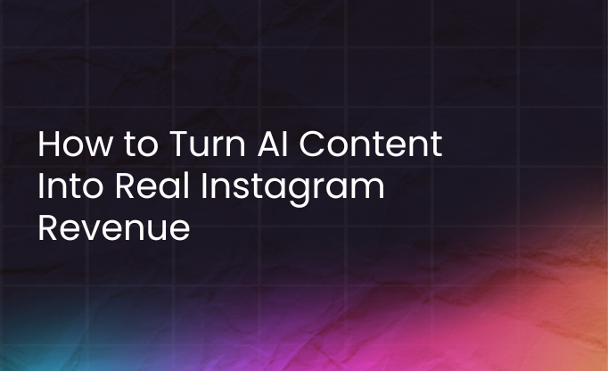 How to turn ai content into real instagram revenue