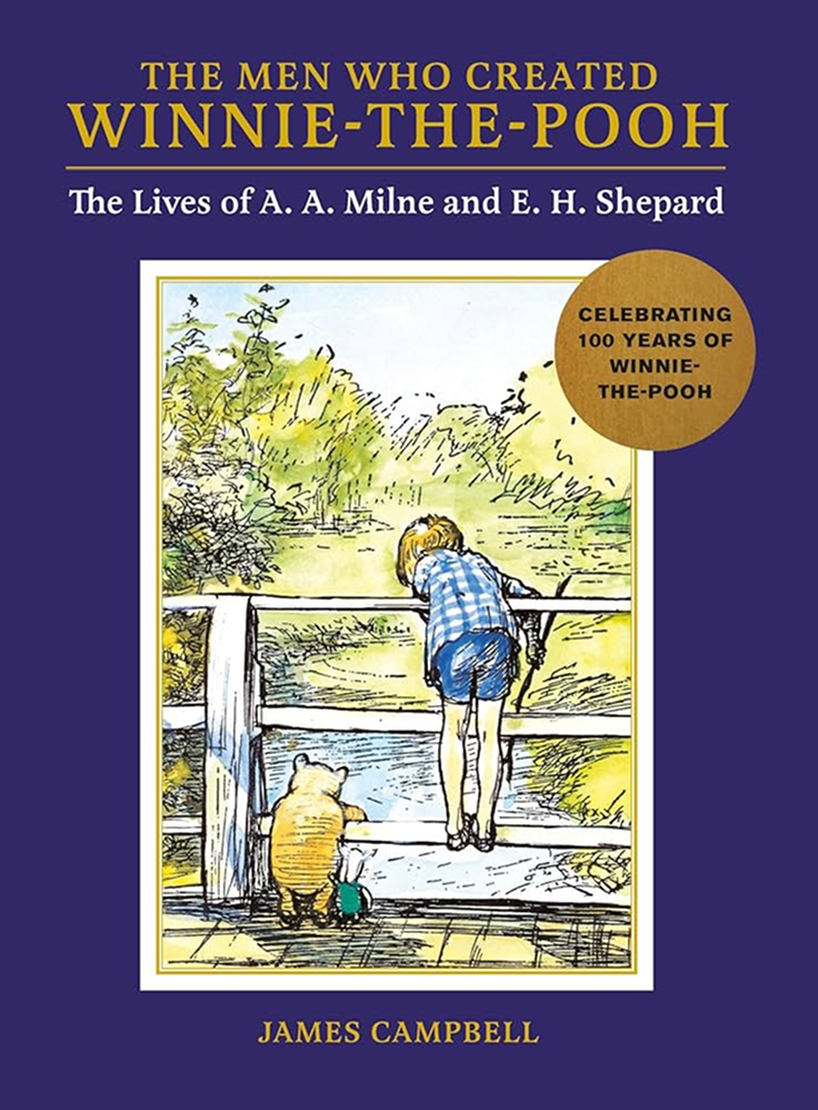 The Men Who Created Winnie-the-Pooh: %%The Lives of A. A. Milne and E. H. Shepard%%