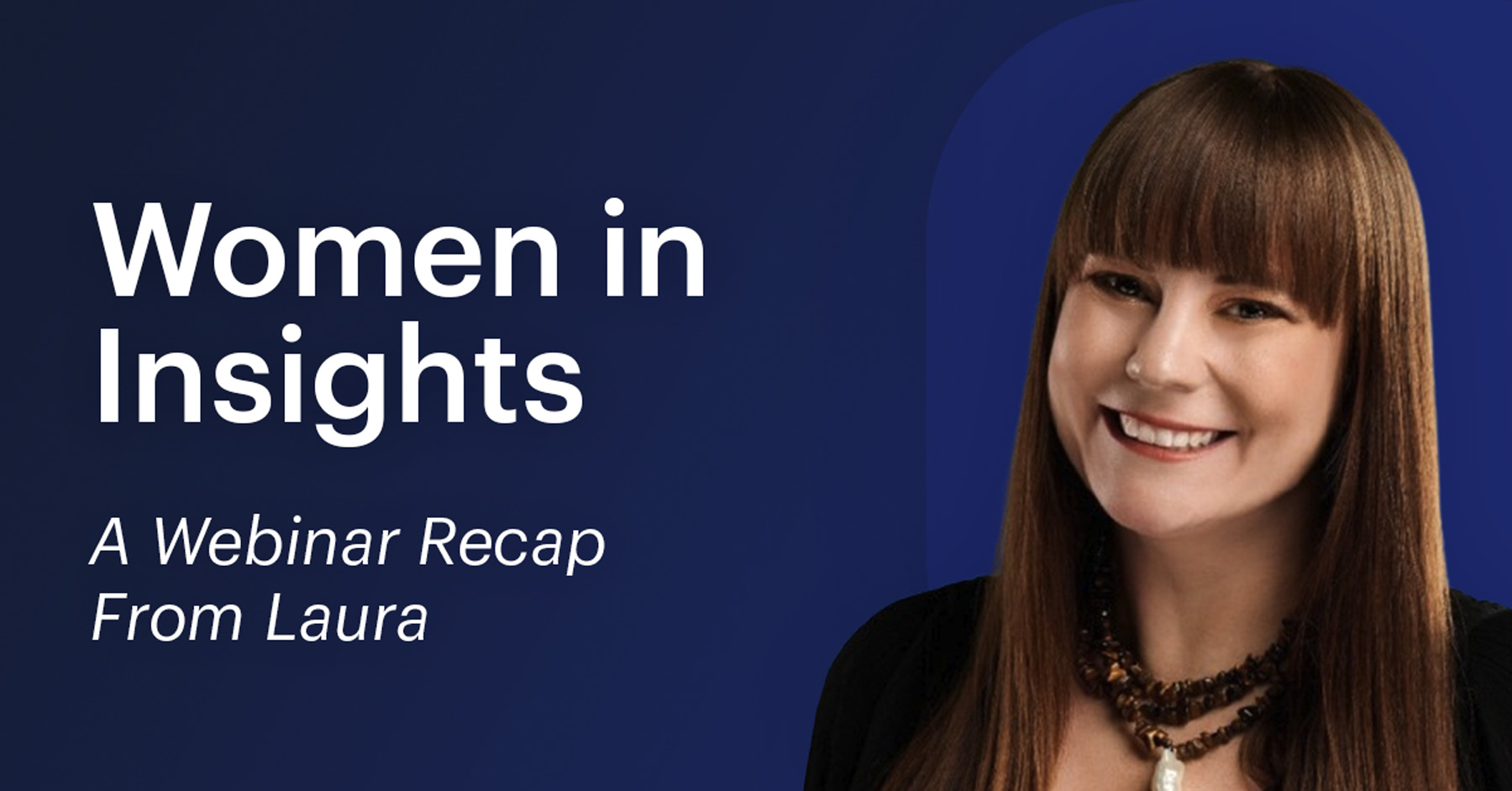 Women in Insights: Navigating the Industry and the New Era of Research