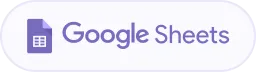 Google Sheets icon followed by the text 'Google Sheets' inside a rounded rectangular button with a light background.
