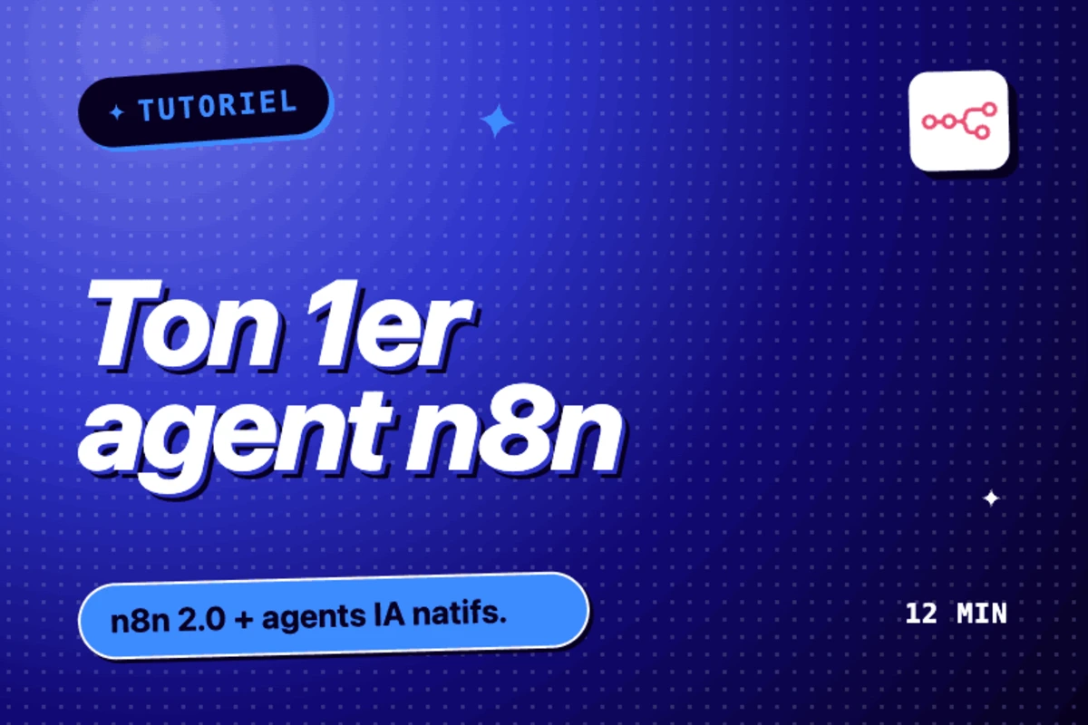 Guide complet n8n 2026 : créer son premier agent IA pas à pas